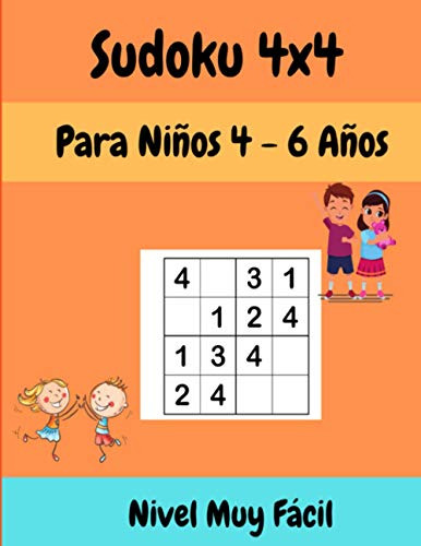 Sudoku 4x4 Para Niños 4 - 6 Años Nivel Muy Facil: 150 Rompec