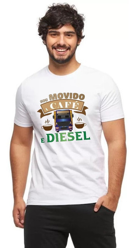 Imagem 2 de 4 de Camiseta Para Caminhoneiro - Sou Movido A Café E Diesel