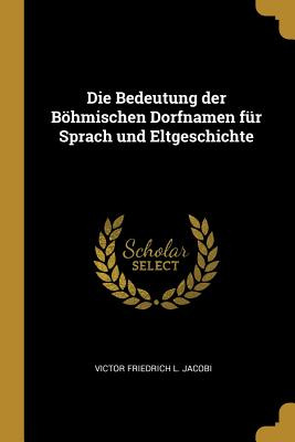 Libro Die Bedeutung Der Bã¶hmischen Dorfnamen Fã¼r Sprach...