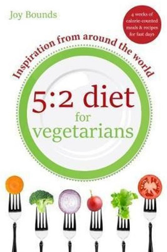 5:2 Diet For Vegetarians - Inspiration From Around The Wo...