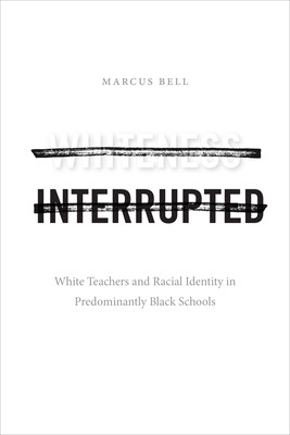 Libro Whiteness Interrupted: White Teachers And Racial Id...