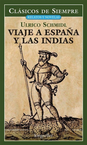 Viaje A España Y Las Indias - Ulrico Schmidl