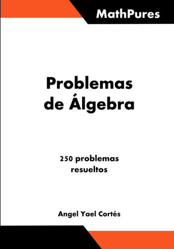 Libro: Problemas De Álgebra: Mathpures (libros De Mathpures)