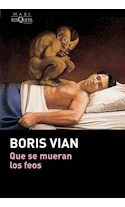 Libro Que Se Mueran Los Feos (coleccion Maxi Bolsillo) De Vi