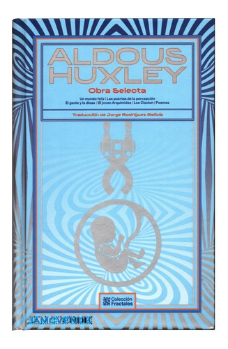 Aldous Huxley Mundo Feliz Puertas Percepción Texto Íntegro