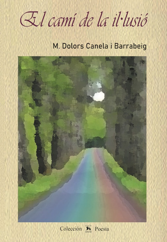 El Camí De La Il·lusió, De M. Dolors Canela I Barrabeig. Editorial Edeta Editorial, Tapa Blanda, Edición 1 En Español, 2020