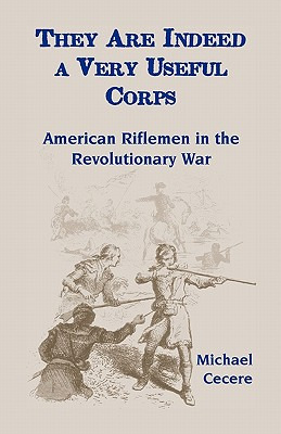 Libro They Are Indeed A Very Useful Corps, American Rifle...