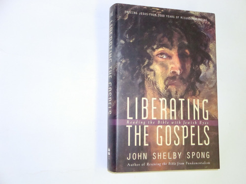 John  Shelby  Spong   -  Liberating  The  Gospels