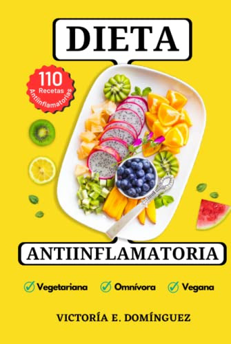 Dieta Antiinflamatoria: 110 Recetas Antiinflamatorias Para C