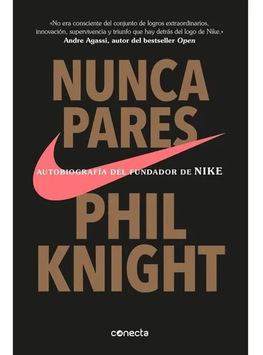 Nunca Pares - Phil Knight - Ed. Conecta