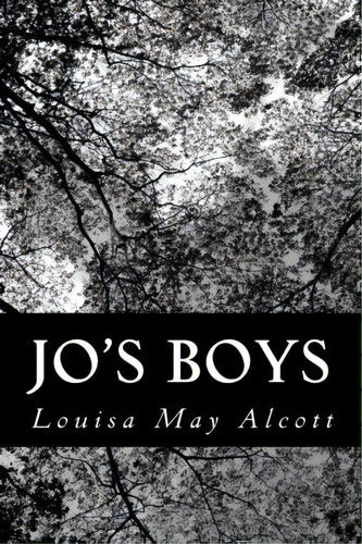 Jo's Boys, De Louisa May Alcott. Editorial Createspace Independent Publishing Platform, Tapa Blanda En Inglés