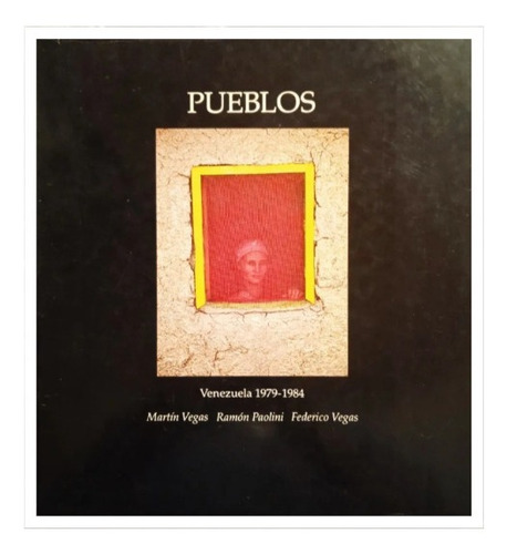 Pueblos Venezuela 1979/1984 (fotografías) Vegas Paolini    