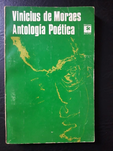 Antología Poética Vinicius De Moraes De La Flor 