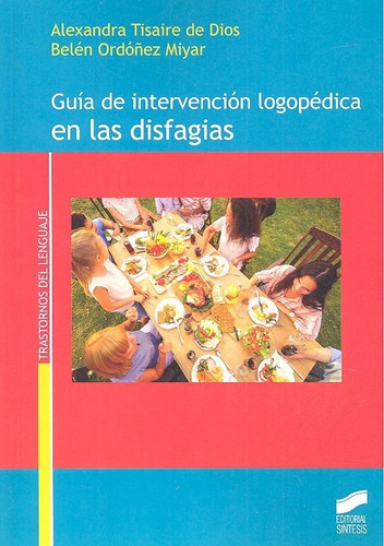 Guia De Intervencion Logopedica De Las Disfagias, De Aa.vv. Editorial Sintesis, Tapa Blanda En Español