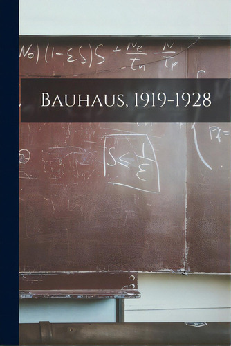Bauhaus, 1919-1928, De Anonymous. Editorial Hassell Street Pr, Tapa Blanda En Inglés