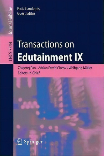 Transactions On Edutainment Ix, De Zhigeng Pan. Journal Subline, Vol. 1. Editorial Springer Verlag Berlin Heidelberg Gmbh Co Kg, Tapa Blanda En Inglés