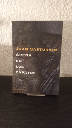 Arena En Los Zapatos - Juan Sasturain