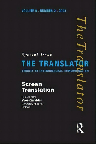 Screen Translation : Special Issue Of The Translator (volume 9/2, 2003), De Yves Gambier. Editorial St Jerome Publishing, Tapa Blanda En Inglés