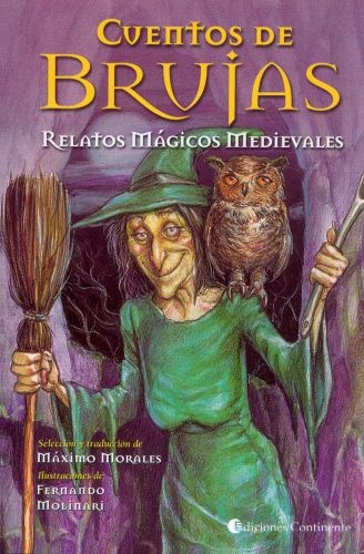 Cuentos De Brujas Relatos Magicos Medievales, De Morales-molinari. Editorial Continente, Tapa Blanda En Español