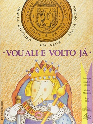 Livro Infanto Juvenis Vou Ali E Volto Já Série Assim É Se Lhe Parece Série Doze Olhos E Uma História De Angela Carneiro/ Lia Neiva/ Sylvia Orthof Pela Ediouro (1996) (Usado)