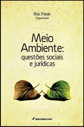 Meio ambiente: questões sociais e jurídicas, de  Friede, Reis. Editora CRV LTDA ME, capa mole em português, 2015