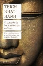 El Corazon De Las Ense¥anzas De Buda - Thich Nhat Hanh