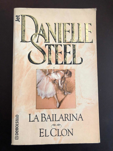 Libro La Bailarina - El Clon - Danielle Steel - Oferta