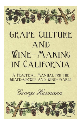 Libro: El Cultivo De La Uva Y La Elaboración Del Vino En Cal