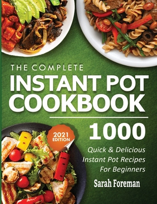 Libro The Complete Instant Pot Cookbook: 1000 Quick & Del...