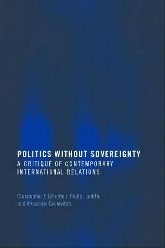 Politics Without Sovereignty, De Christopher Bickerton. Editorial Taylor Francis Ltd, Tapa Blanda En Inglés