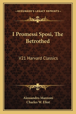 Libro I Promessi Sposi, The Betrothed: V21 Harvard Classi...