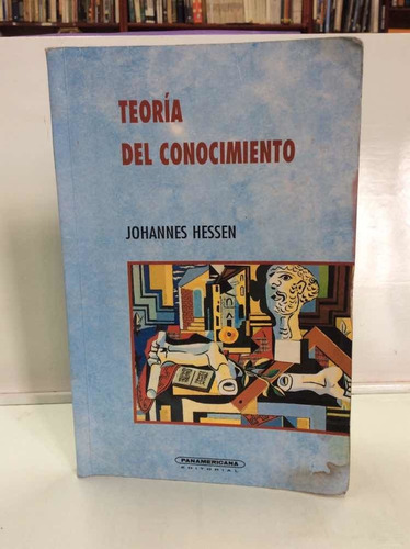 Teoría Del Conocimiento - Johannes Hessen - Panamericana