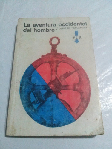 Denis De Rougemont / La Aventura Occidental Del Hombre