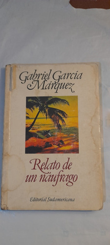 Relato De Un Naufrago Garcia Marquez Sudamericana Usado A1