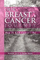 Comprar Libro: Our Breast Cancer Journey: How To Kick Cancers Ass
