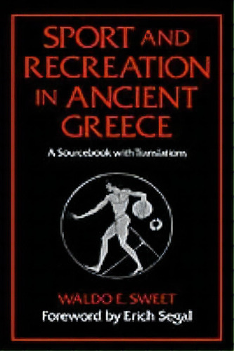 Sport And Recreation In Ancient Greece, De Waldo E. Sweet. Editorial Oxford University Press Inc, Tapa Dura En Inglés