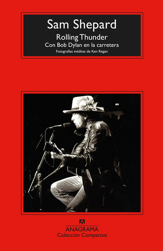 Rolling Thunder Con Bob Dylan En La Carretera - Sam Shepard