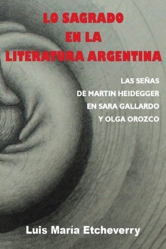 Lo Sagrado En La Literatura Argentina.: Las Senas De Martin 