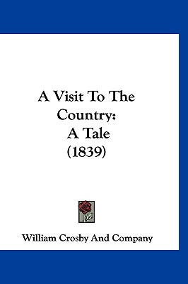 Libro A Visit To The Country: A Tale (1839) - William Cro...