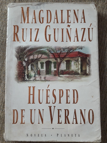 Huésped De Un Verano - Magdalena Ruiz Guiñazú - Ed. Planeta 
