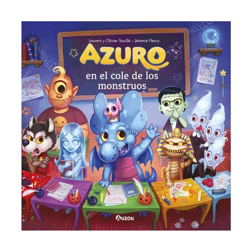 Azuro En El Cole De Los Monstruos - Souille Olivier (libro)