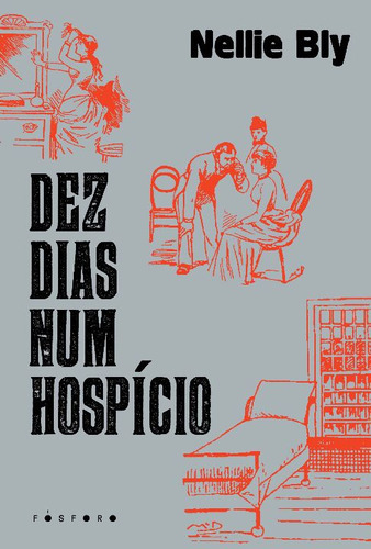 Libro Dez Dias Num Hospicio De Bly Nellie Fosforo Editora