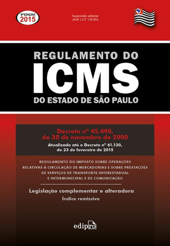 Regulamento do ICMS do estado de São Paulo, de (Coordenador ial) Vieira, Jair Lot. Editora Edipro - edições profissionais ltda, capa mole em português, 2015