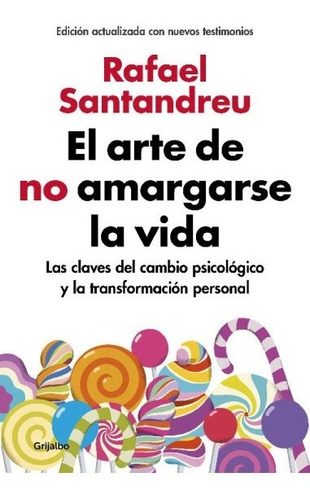 El Arte De No Amargarse La Vida -edic Ampliada Y Actualizada