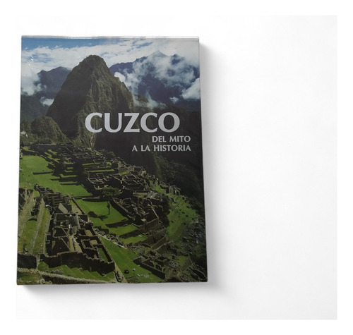 Cuzco. Del Mito A La Historia