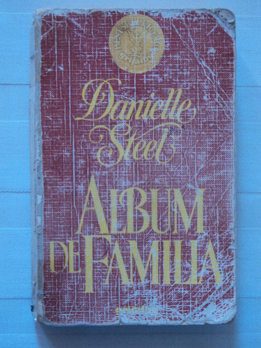 Álbum De Familia - Danielle Steel, 1986, Ed Grijalbo.