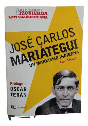 Adp Jose Carlos Mariategui Un Marxismo Indigena L. Sicilia