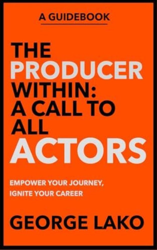 Libro: The Producer Within: A Call To All Actors