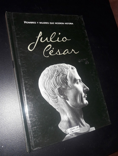 Julio Cesar / Hombres Que Hicieron Historia / Tapas Duras