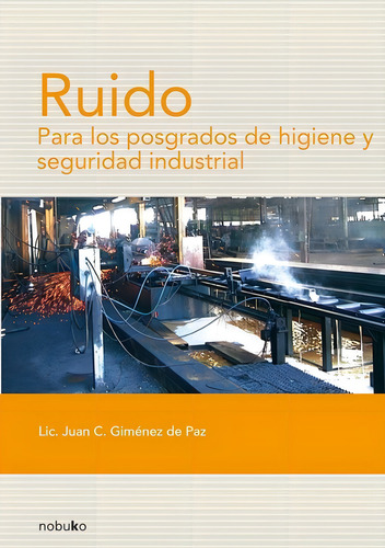 Ruido: Para Los Posgrados De Higiene Y Seguridad Industrial